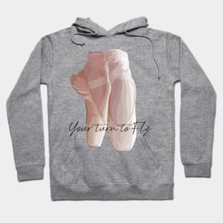 Ballet pumps with the quote 'Your turn to Fly' Hoodie
